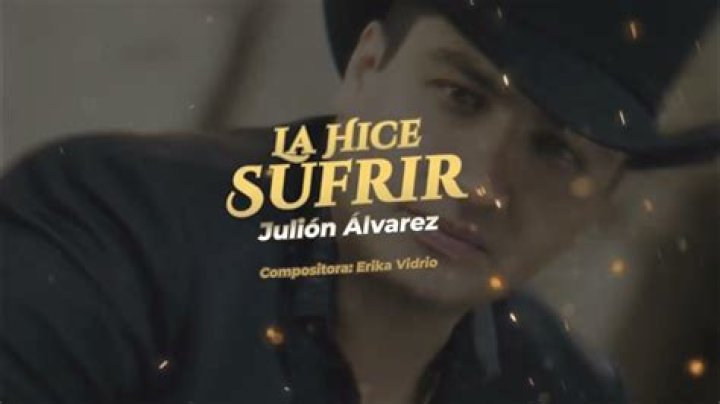 'La Hice Sufrir' - mexicano Canción