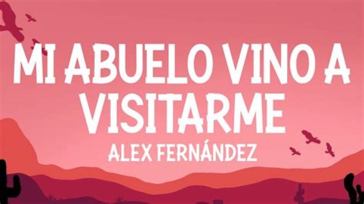 'Mi Abuelo Vino A Visitarme' - mexicano Canción