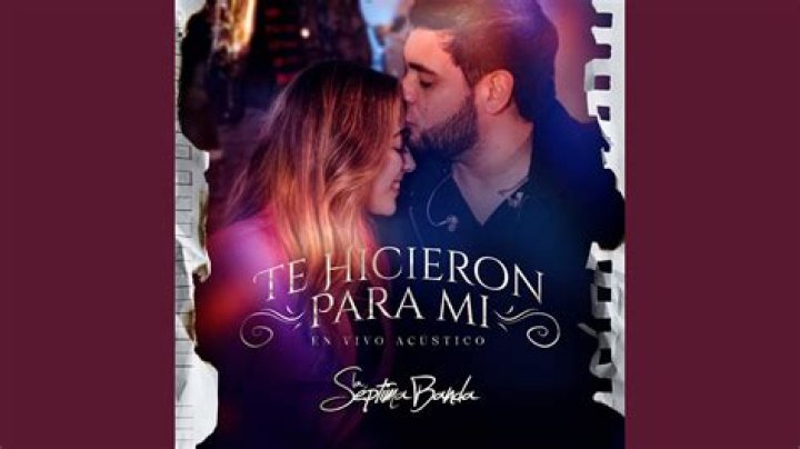 'Te Hicieron Para Mi' - mexicano Canción