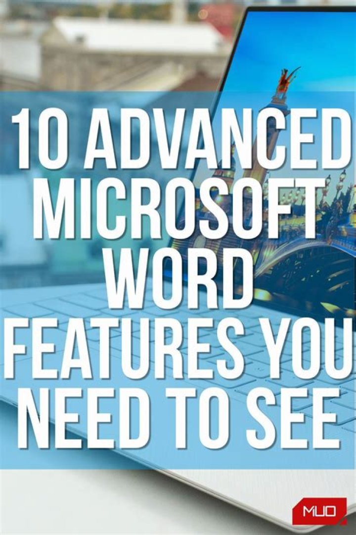 10 Advanced Microsoft Word Features That'll Make Your Life Easier