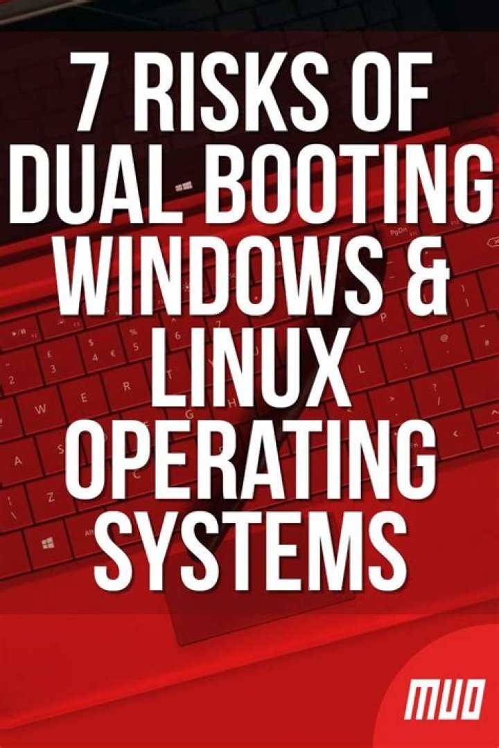 10 Risks When Dual Booting Operating Systems
