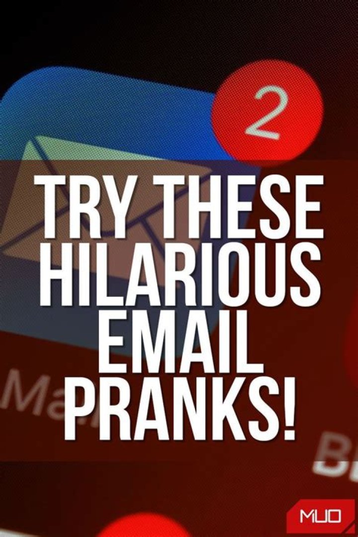 4 Funny Email Pranks for Messing With Your Friends and Coworkers
