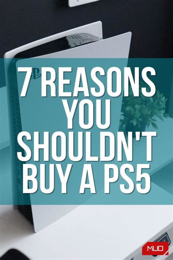 7 Reasons You Shouldn't Buy a PS5