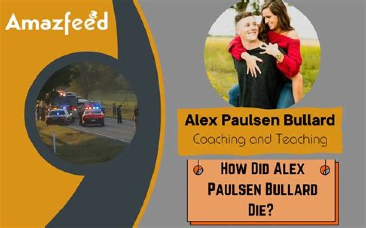 Alex Bullard Obituary, Who Is Alex Bullard? and How Did He Died?