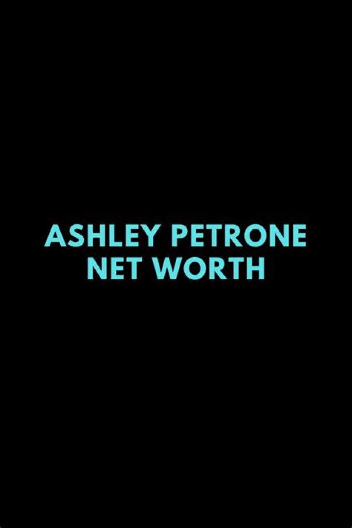 Ashley Petrone Net Worth | Bio, Family, Address, Career