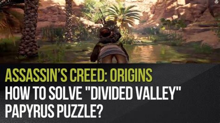 Assassin’s Creed Origins: How to Solve Divided Valley Papyrus Puzzle