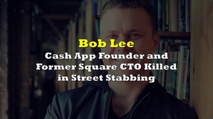 Bob Lee’s Fortune: How Much Is Bob Lee’s Net Worth? The Cash App Founder Shot Dead