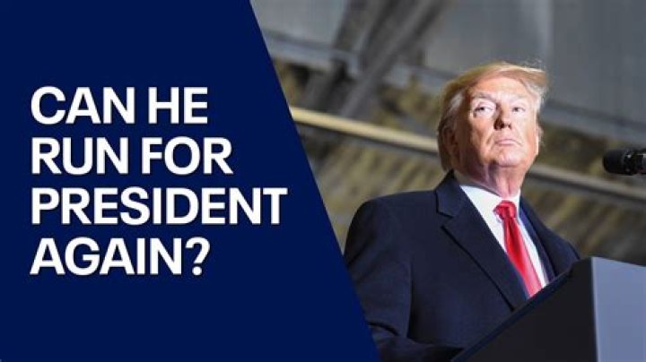 Can Donald Trump run for president again?