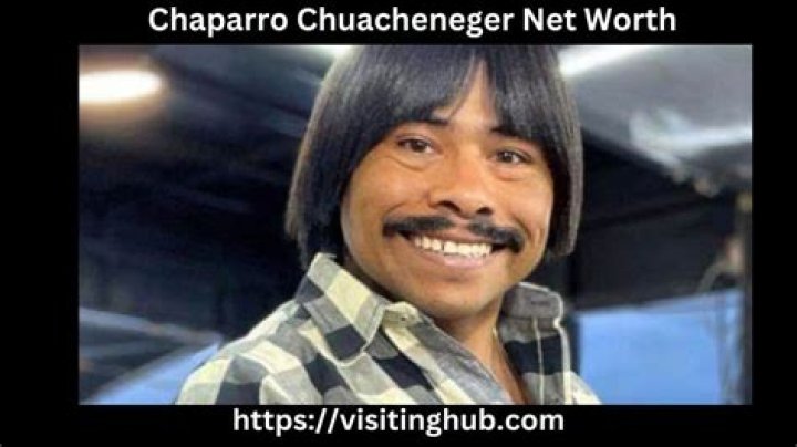 Chaparro Chuacheneger Net Worth 2024