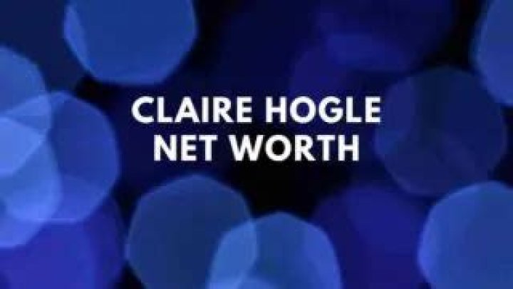 Claire Hogle Net Worth 2024