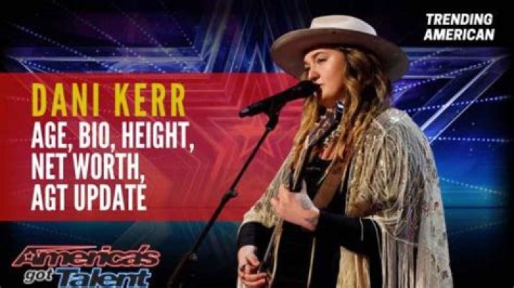 Dani Kerr: Wiki, Bio, Age, Net Worth, Songs, Family, Parents