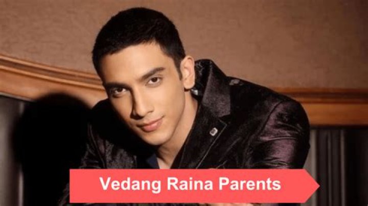 Discovering Vedang Raina: A Look Into His Parents' Names And Background