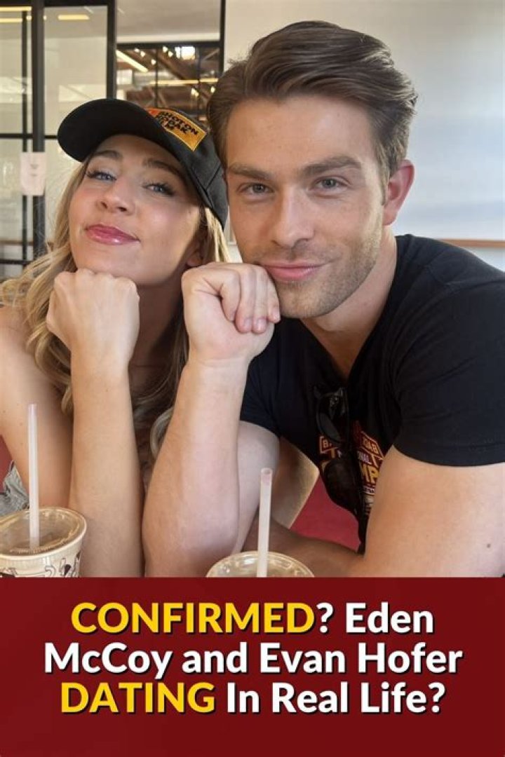 Eden McCoy And Evan Hofer Dating: A Deep Dive Into Their Relationship