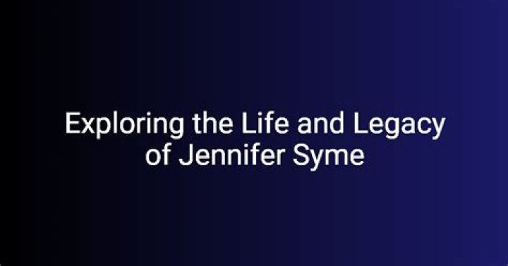 Exploring The Life And Legacy Of Jennifer Syme
