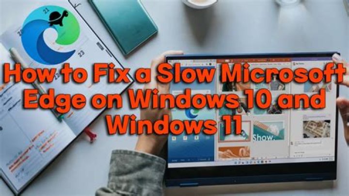 How to Fix A Slow Microsoft Edge on Win­dows 10 and Win­dows 11