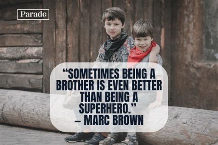 Inspirational Big Brother Quotes To Motivate You