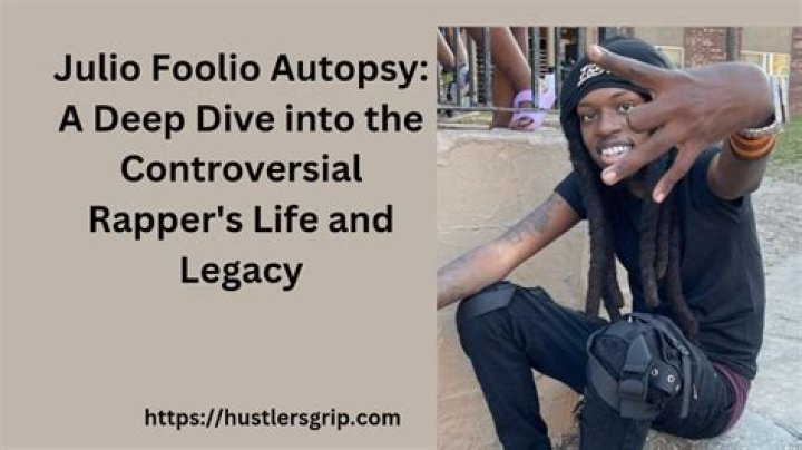 Julio Foolio Autopsy: A Deep Dive Into The Life And Legacy Of A Rising Star