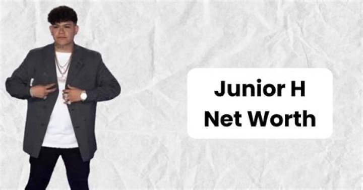 Junior H Net Worth 2024