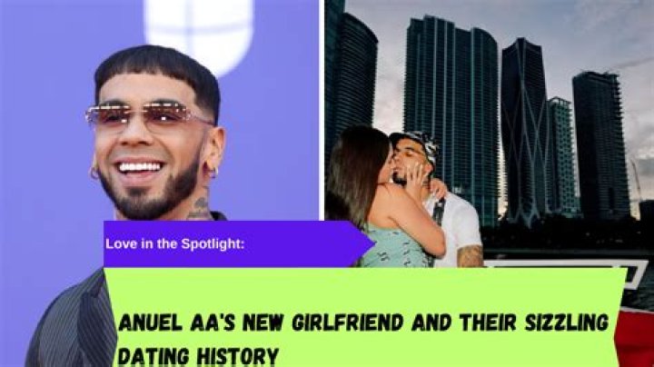 Love In The Spotlight: Anuel AA's Girlfriend
