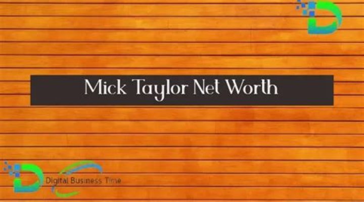 Mick Taylor Net Worth 2024