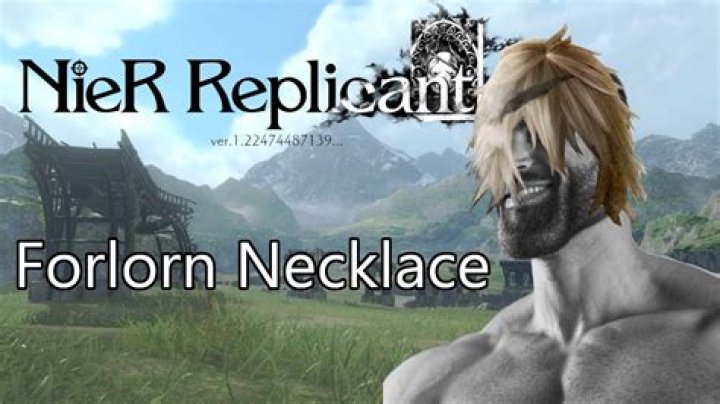 Nier Replicant: How to Get Forlorn Necklace