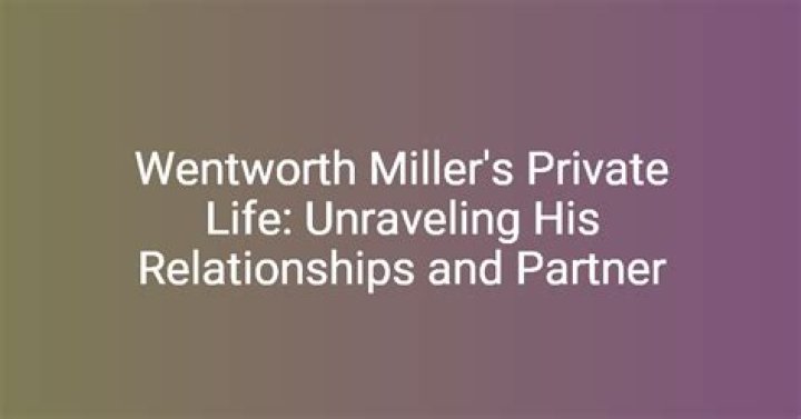 Partner Wentworth Miller: Understanding His Relationships And Personal Life