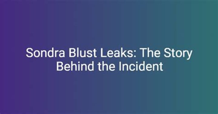 Sondra Blust Leaked: The Untold Story Behind The Controversy
