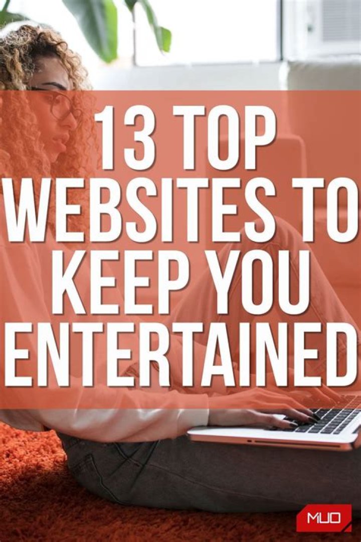 The 13 Best Free Websites to Keep You Entertained