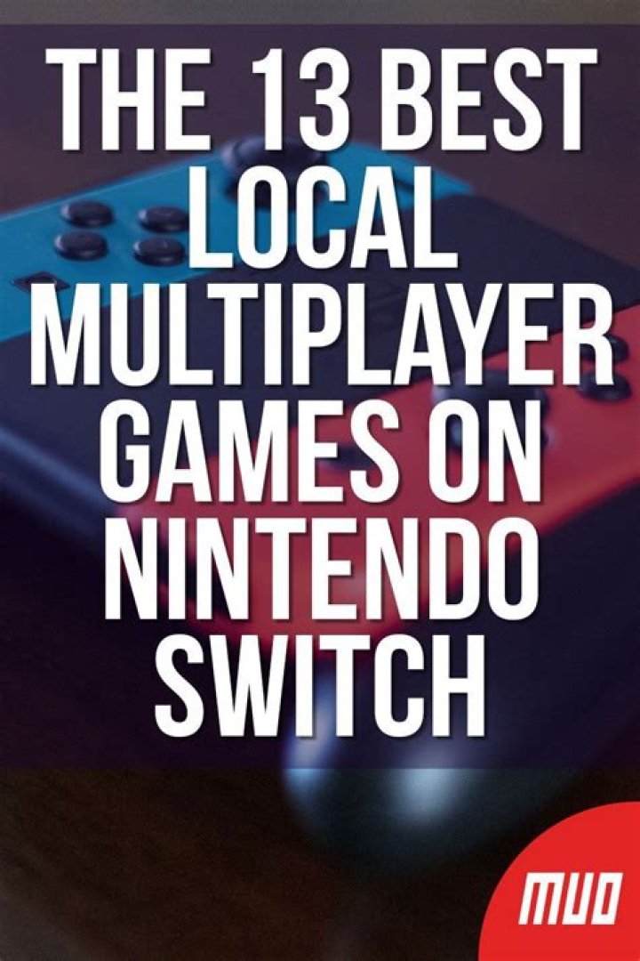 The 13 Best Local Multiplayer Games on Nintendo Switch