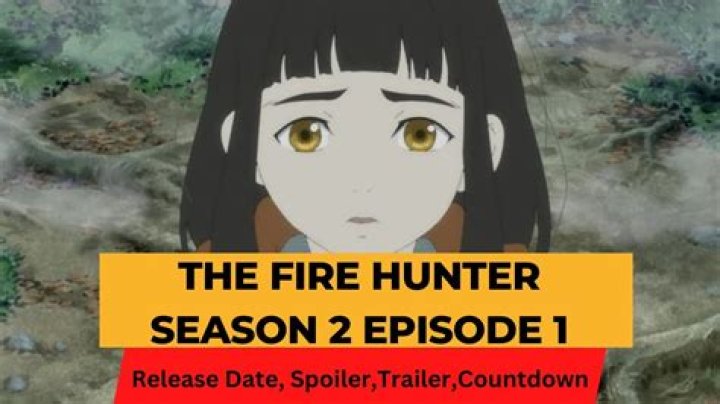 The Fire Hunter Season 2 Release Date, Time, Cast, Spoilers, Trailer & Everything We know