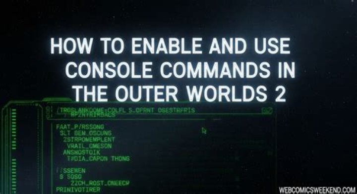 The Outer Worlds: All Console Commands