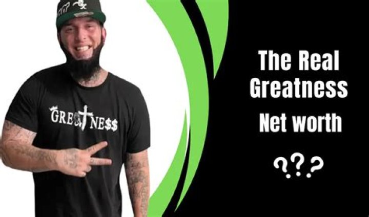 The Real Greatness Net Worth 2024
