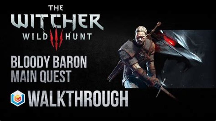 The Witcher 3: Bloody Baron Quest Walkthrough Guide