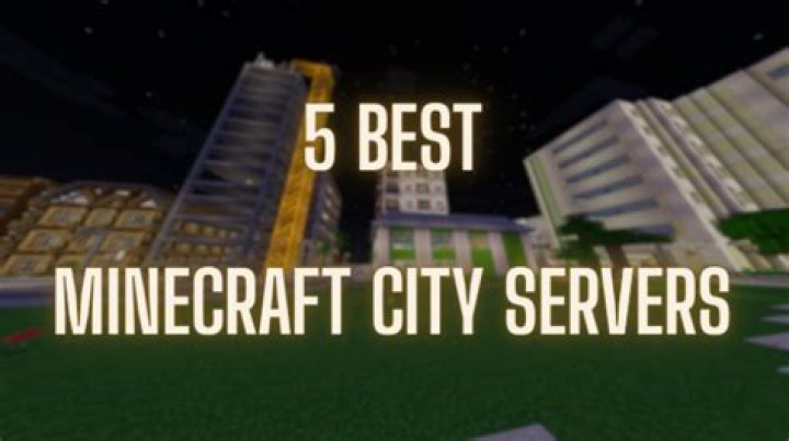 Top 5 best Minecraft City Servers to Join