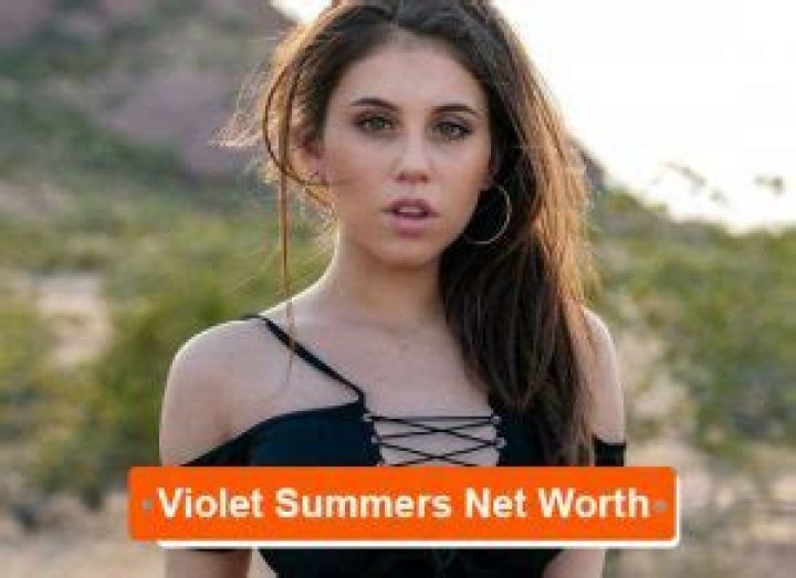 Violet Summers Net Worth 2024