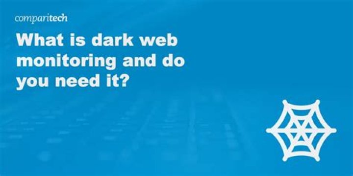What Is Dark Web Monitoring and Do You Need It?