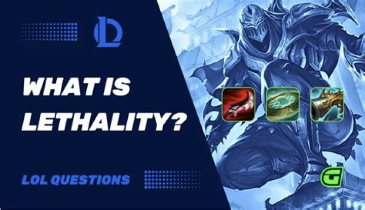 What is Lethality in League of Legends?