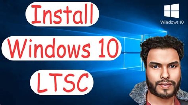 What Is the Windows 10 LTSC Version?