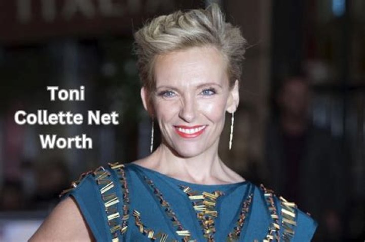 What is Toni Collette Net Worth 2024: Financial Success Revealed